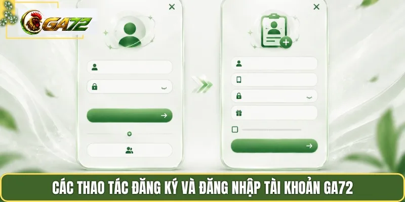 Các thao tác đăng ký và đăng nhập tài khoản Ga72
