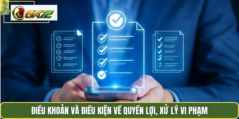 Điều khoản và điều kiện về quyền lợi, xử lý vi phạm