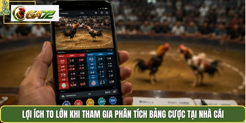 Lợi ích to lớn khi tham gia phân tích bảng cược tại nhà cái