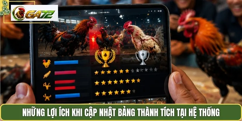 Những lợi ích khi cập nhật bảng thành tích tại hệ thống