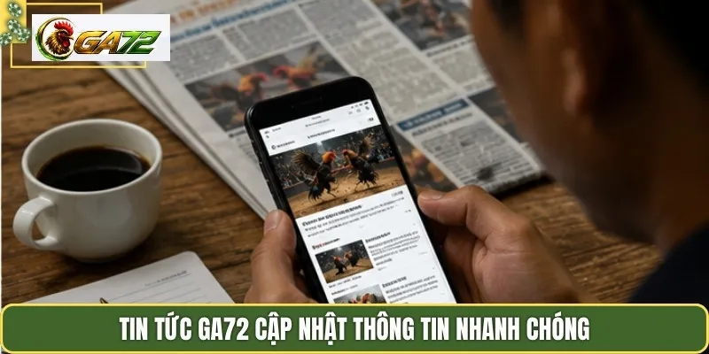 Tin tức GA72 cập nhật thông tin nhanh chóng